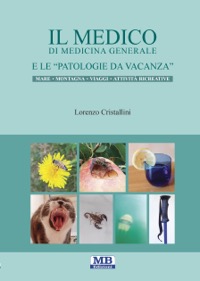 copertina di Il Medico di Medicina Generale e le Patologie da Vacanza - Mare, montagna, viaggi, ...