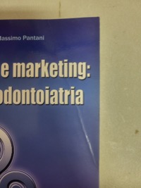 copertina di Comunicazione e marketing  : il successo in odontoiatria ( Ottime Condizioni - D' ...